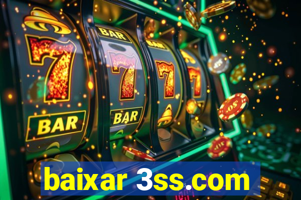 baixar 3ss.com